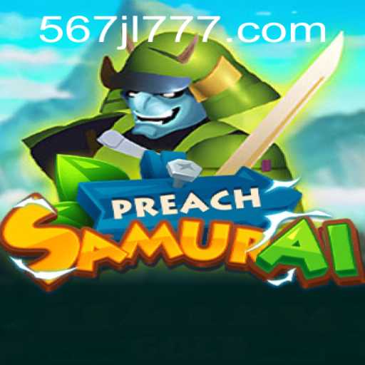 Exploring PreachSamurai: A Deep Dive into the Game World of 567JL